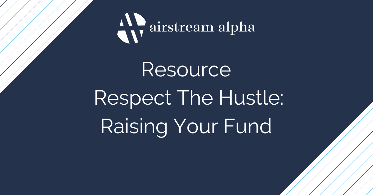 Read more about the article Respect The Hustle: Raising Your Fund